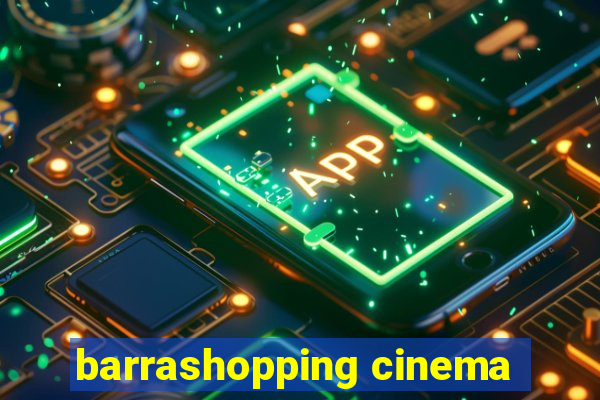 barrashopping cinema